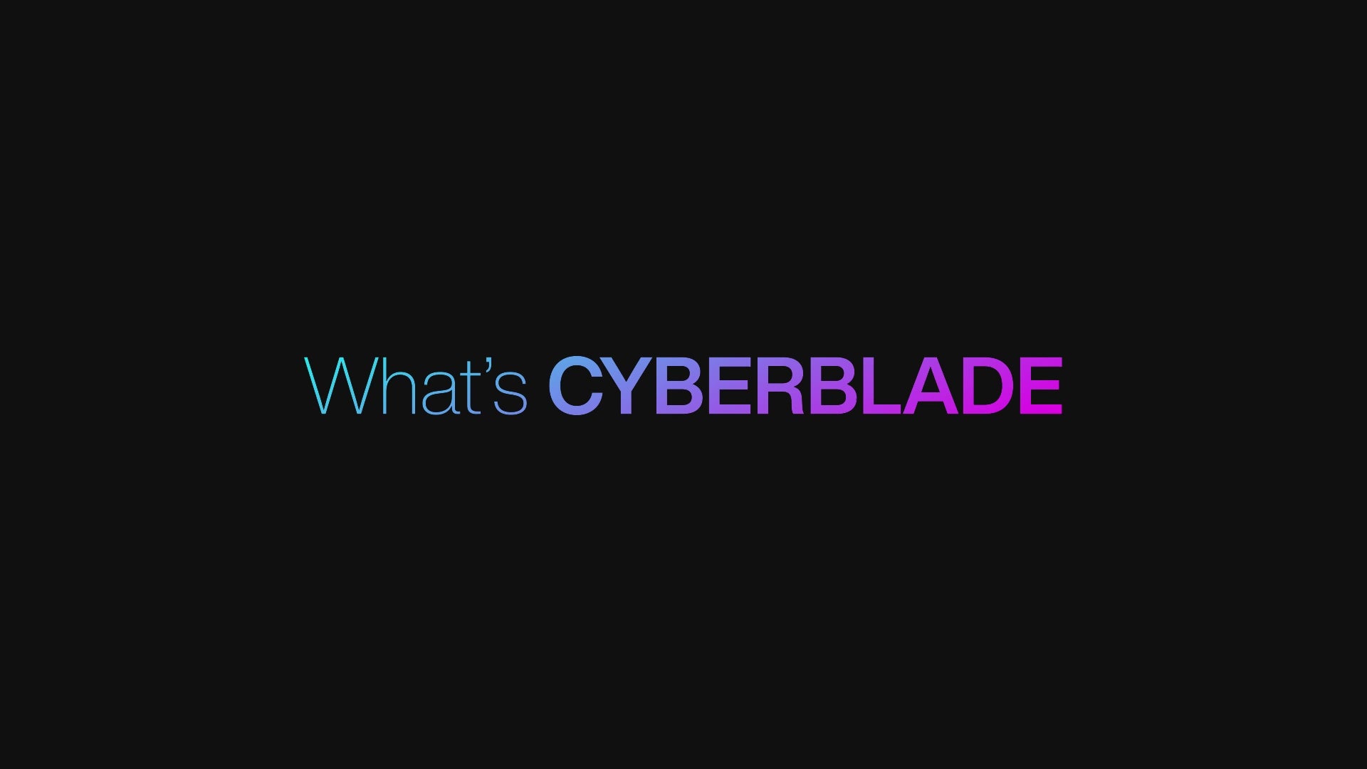 CYBERBLADE - Sounds Fast, Yet Sounds Good